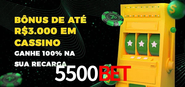 5500bet melhor bônus de depósito